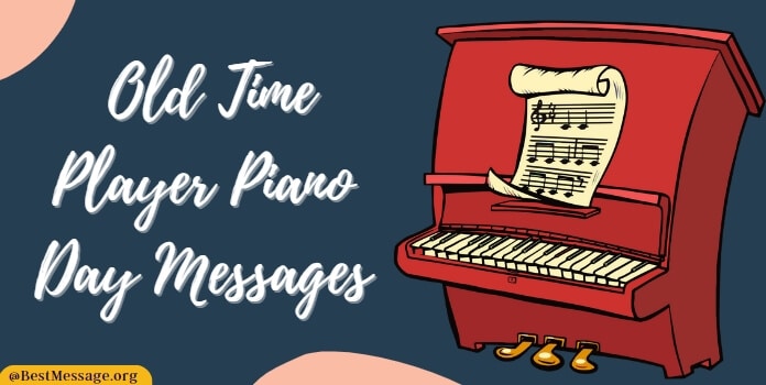 Old Time Player Piano Day Messages Quotes