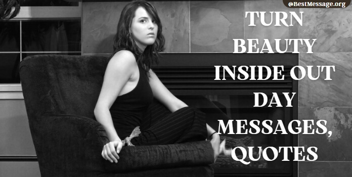 Turn Beauty Inside Out Day Messages, Quotes, Wishes