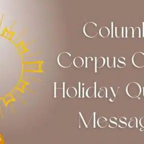 Columbia Corpus Christi Holiday Quotes, Messages
