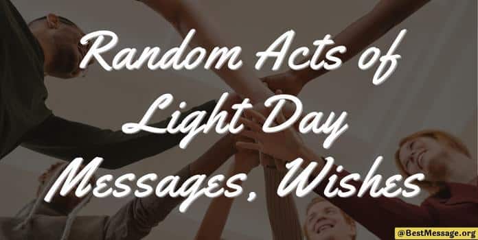 Random Acts of Light Day Messages, Quote