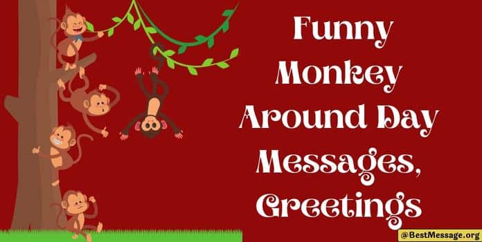 Funny Monkey Around Day Messages, Quotes