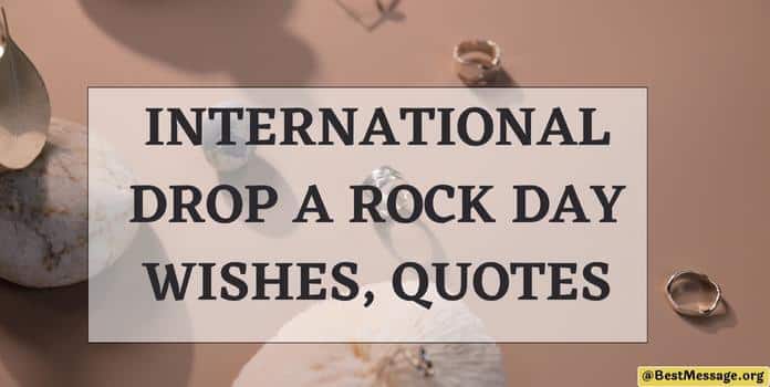 International Drop a Rock Day Wishes, Quotes