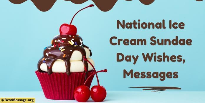 National Ice Cream Sundae Day Quotes, Messages