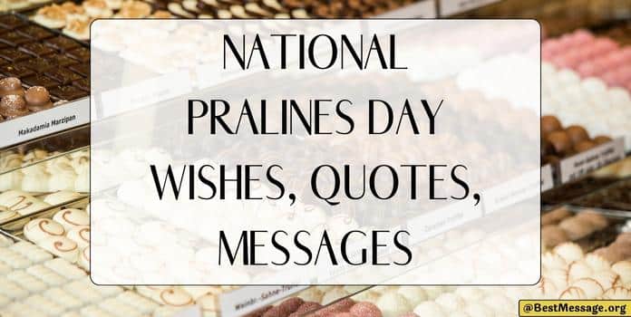 National Pralines Day Wishes, Quotes