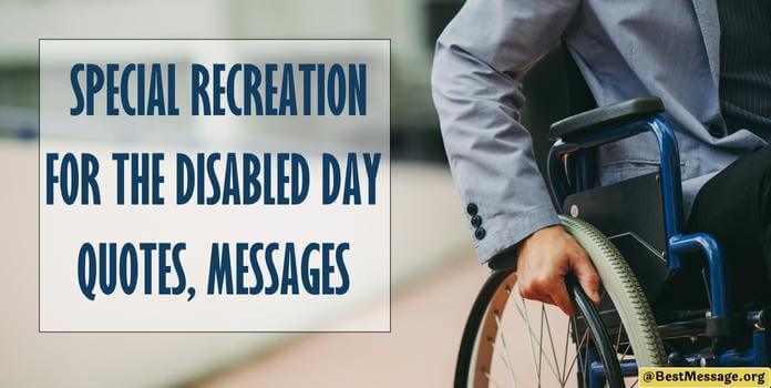 Special Recreation for the Disabled Day Messages, Quotes
