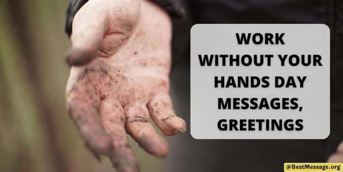 Work Without Your Hands Day Messages Quotes