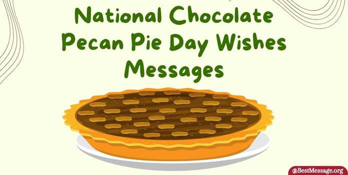 Chocolate Pecan Pie Day Greetings Wishes