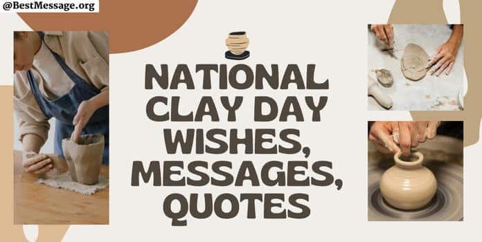 National Clay Day Wishes, Messages, Quotes