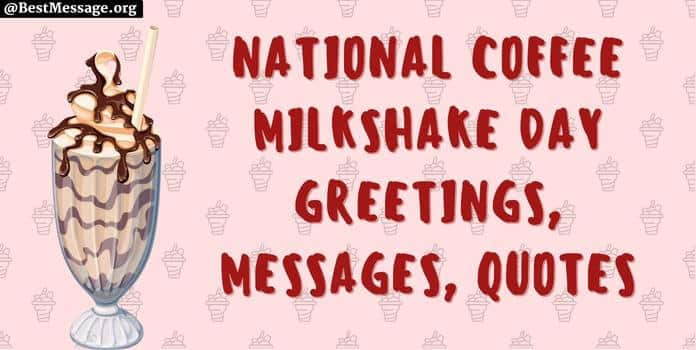 National Coffee Milkshake Day Messages, Quotes