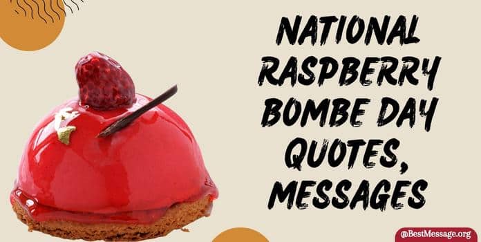National Raspberry Bombe Day Quotes