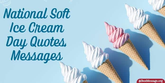 Soft Ice Cream Day Wishes Quotes, Messages