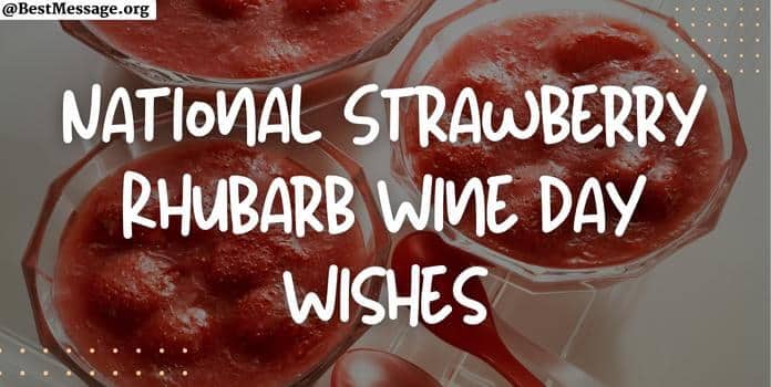 Strawberry Rhubarb Wine Day Quotes, Messages
