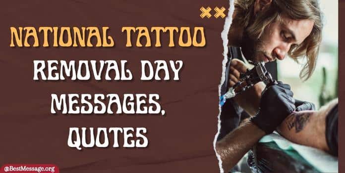 National Tattoo Removal Day Messages, Quotes