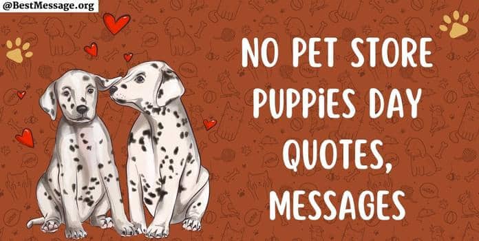 No Pet Store Puppies Day Quotes, Messages