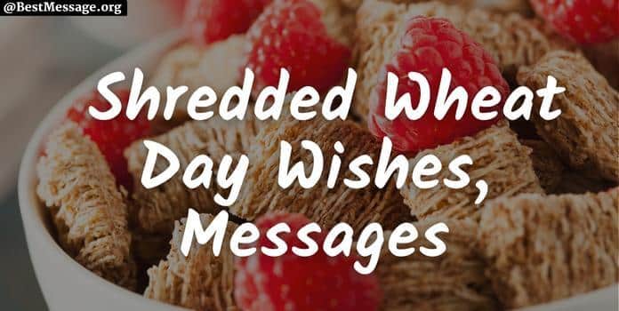 Shredded Wheat Day Wishes, Messages