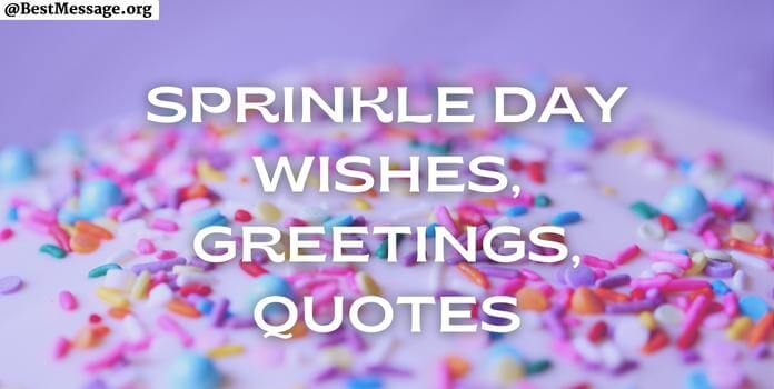 Sprinkle Day Wishes, Greetings, Quotes