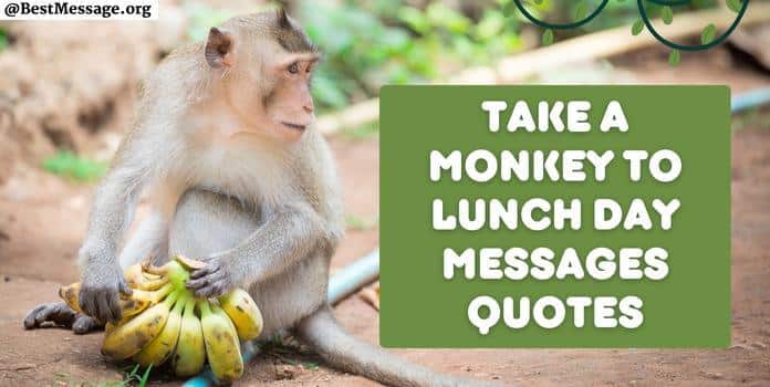 Take a Monkey to Lunch Day Messages, Quotes