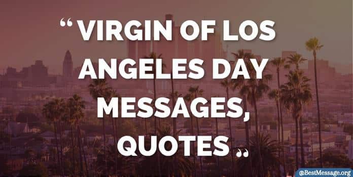 Virgin of Los Angeles Day Messages, Quotes