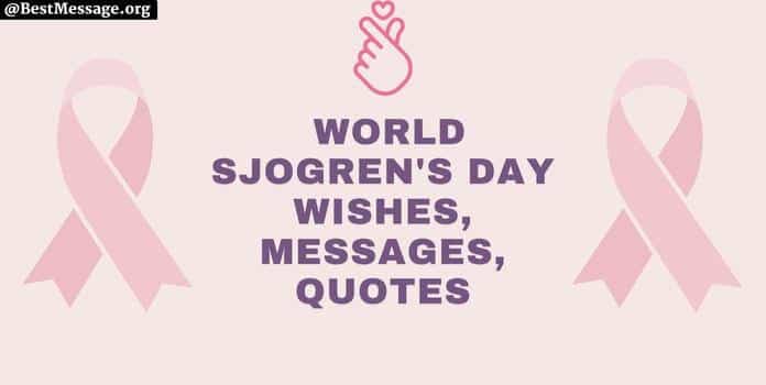 World Sjogren's Day Messages, Quotes