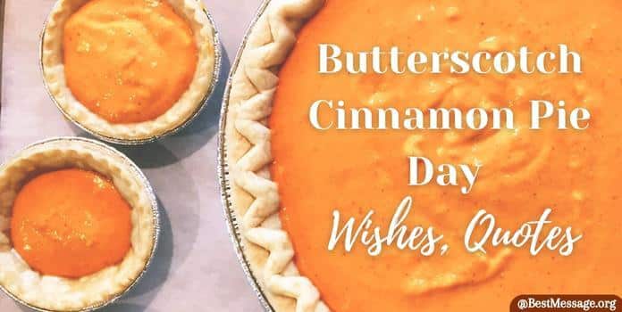 Butterscotch Cinnamon Pie Day Wishes, Quotes