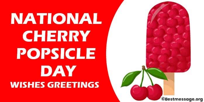 National Cherry Popsicle Day Wishes Greetings, Quotes