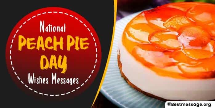 National Peach Pie Day Wishes Messages