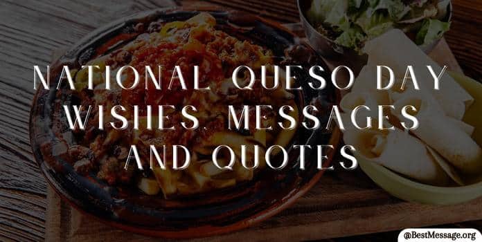 National Queso Day Wishes, Messages Quotes