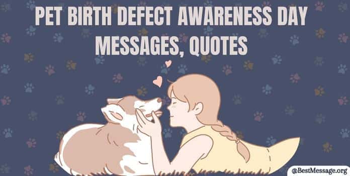 Pet Birth Defect Awareness Day Messages, Quotes