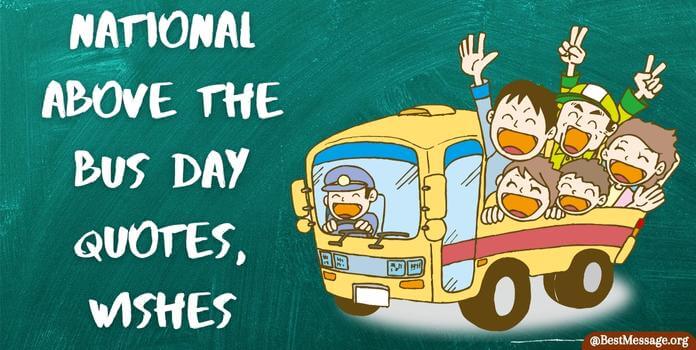 National Above the Bus Day Wishes, Quotes