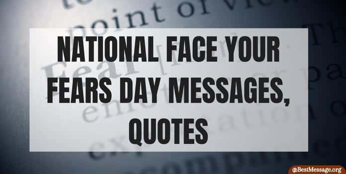 National Face Your Fears Day Quotes, Messages