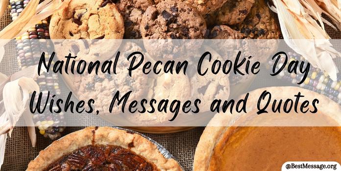 National Pecan Cookie Day Wishes, Messages