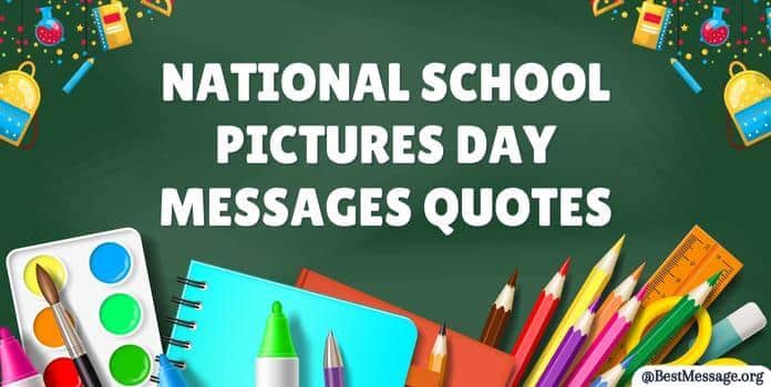 National School Pictures Day Messages Quotes