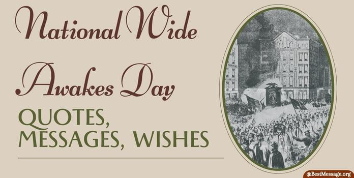 National Wide Awakes Day Quotes, Messages