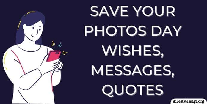 Save Your Photos Day Messages, Photos Quotes