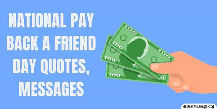 National Pay Back a Friend Day Quotes, Messages