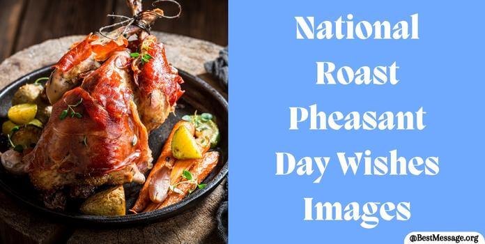 National Roast Pheasant Day Wishes Images, Messages