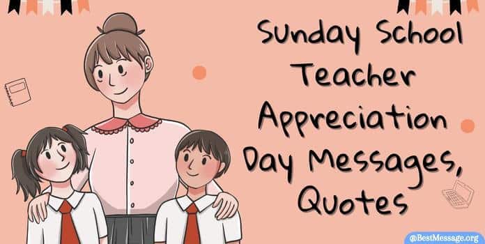 Sunday School Teacher Appreciation Day Messages, Quotes