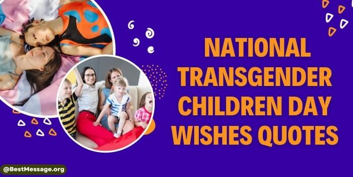 National Transgender Children Day Quotes, Messages