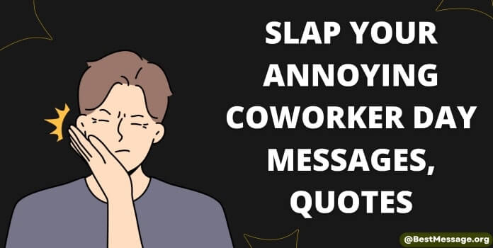 Slap Your Annoying Coworker Day Quotes, Sayings