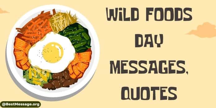 Wild Foods Day Messages, Quotes