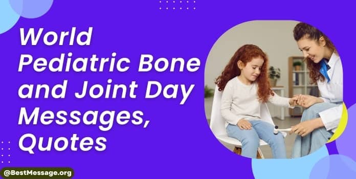 World Pediatric Bone and Joint Day Messages, Quotes