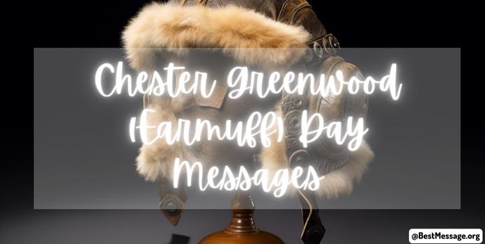Chester Greenwood (Earmuff) Day Quotes, Messages