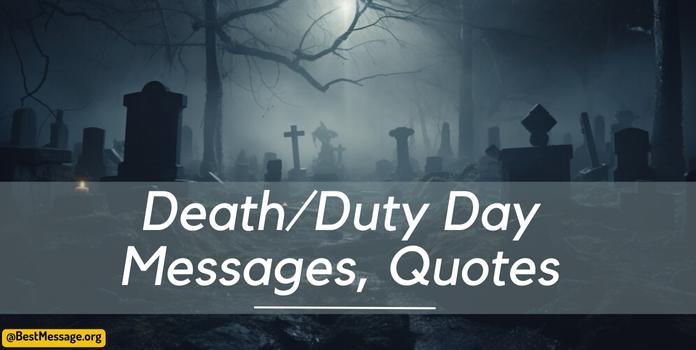 Death/Duty Day Messages, Quotes
