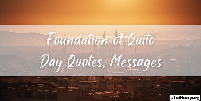 Foundation of Quito Day Quotes, Messages