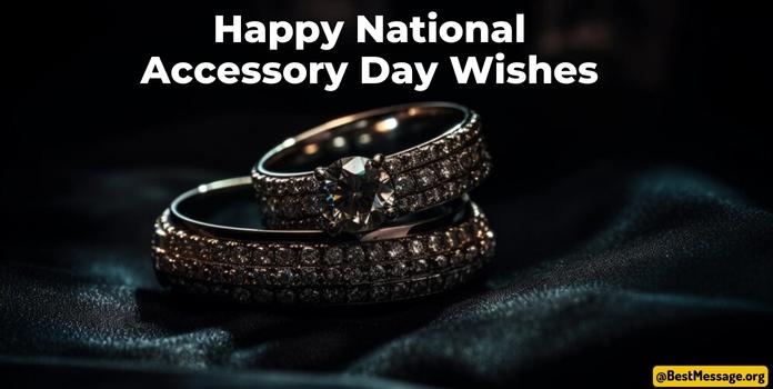 Happy National Accessory Day Messages, Quotes