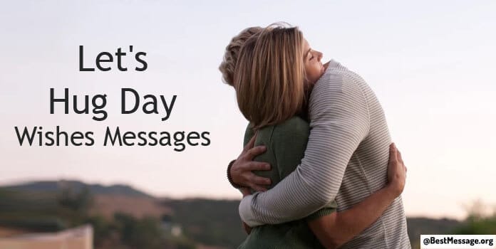 Let's Hug Day Wishes, Greetings Messages