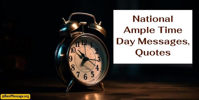 National Ample Time Day Messages, Quotes