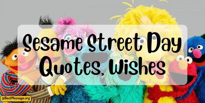 Sesame Street Day Quotes, Messages, Captions