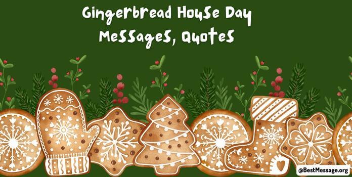 Gingerbread House Day Messages, Quotes
