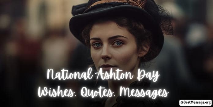 National Ashton Day Wishes, Ashton Quotes